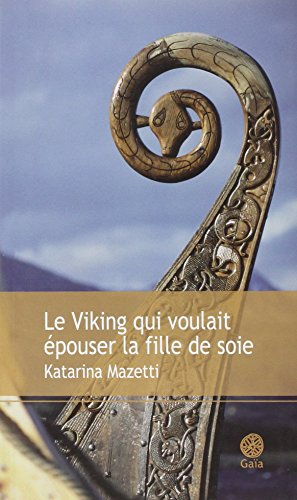 Le Viking qui voulait épouser la fille de soie