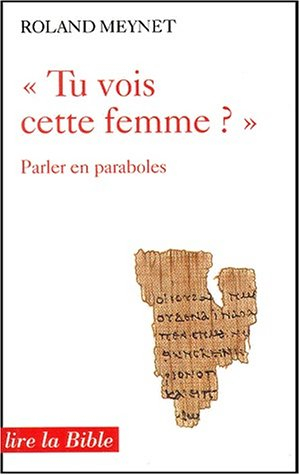 Tu vois cette femme ? : parler en paraboles