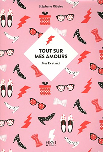 Tout sur mes amours : mes ex et moi