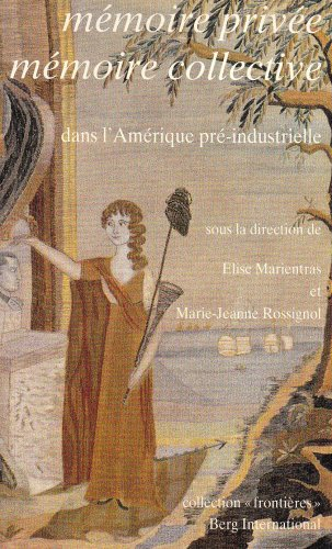 Mémoire privée, mémoire collective dans l'Amérique pré-industrielle