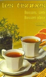 Les Tisanes : boissons santé, boissons plaisir