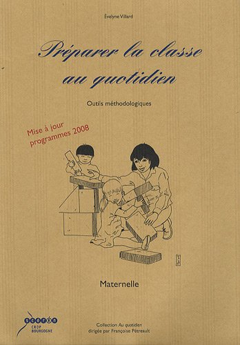 préparer la classe au quotidien, maternelle : outils méthodologiques