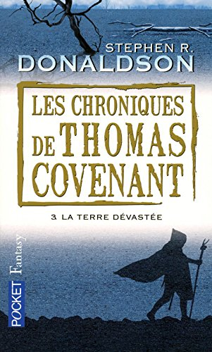 Les chroniques de Thomas Covenant. Vol. 3. La terre dévastée