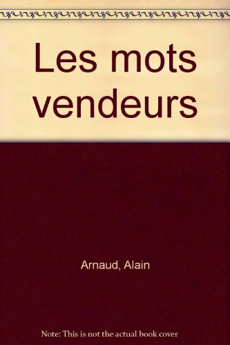Les mots vendeurs : français/anglais. Selling words : dynamique de communication avancée, vente et p