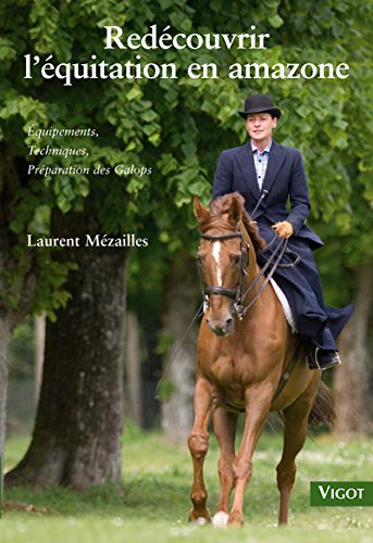 Redécouvrir l'équitation en amazone : équipements, techniques, préparation des galops