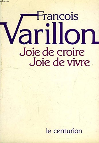 joie de croire, joie de vivre