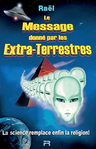 Le Message donné par les Extra-Terrestres: La science remplace enfin la religion