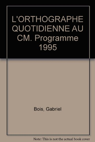 L'Orthographe quotidienne au C.M.