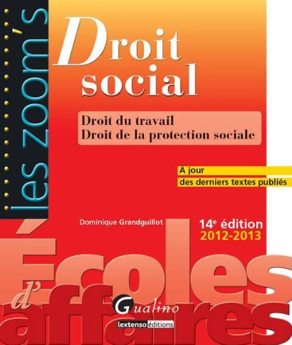 Droit social : droit du travail, droit de la protection sociale, à jour des derniers textes publiés 
