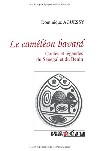 Le caméléon bavard : contes et légendes du Sénégal et du Bénin