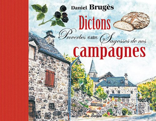 Dictons, proverbes et autres sagesses de nos campagnes
