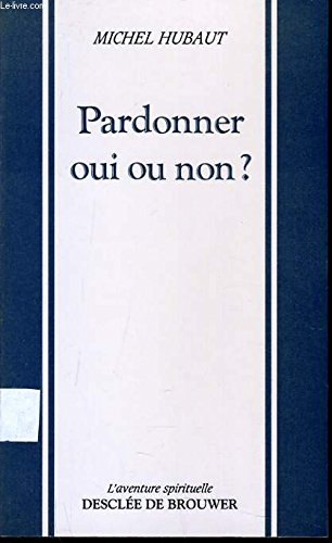Pardonner oui ou non ?