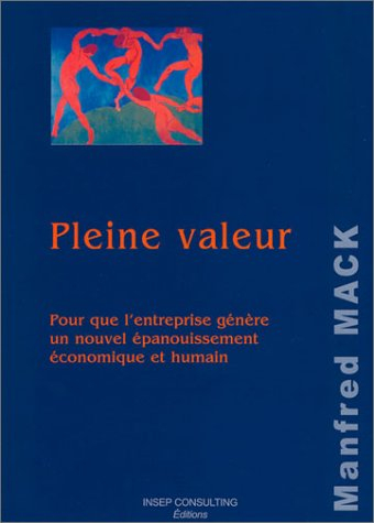 Pleine valeur : pour que l'entreprise génère un nouvel épanouissement économique et humain