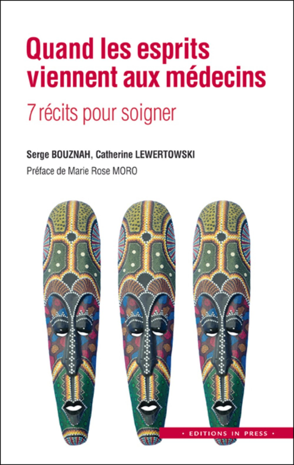 Quand les esprits viennent aux médecins : 7 récits pour soigner