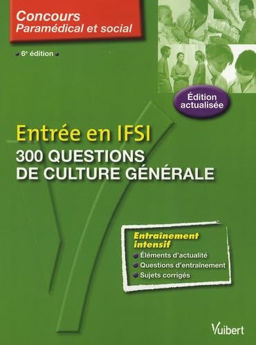 Entrée en IFSI : 300 questions de culture générale