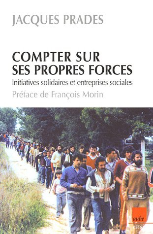 Compter sur ses propres forces : initiatives solidaires et entreprises sociales