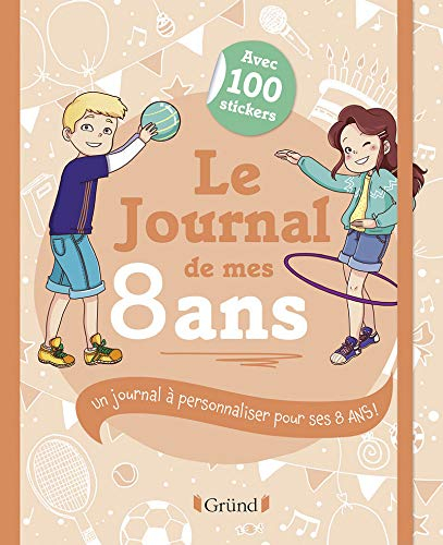 Le journal de mes 8 ans : un journal à personnaliser pour ses 8 ans !
