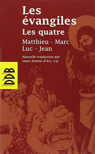 Les Evangiles : les quatre : Matthieu, Marc, Luc, Jean