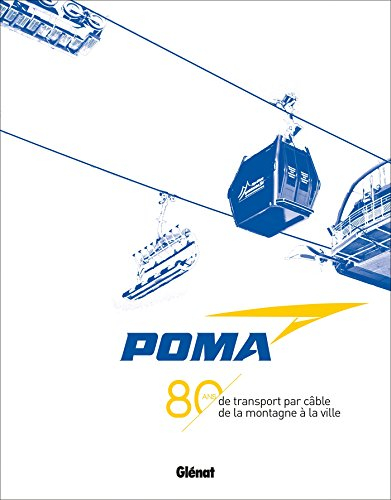 Poma : 80 ans de transport par câble de la montagne à la ville