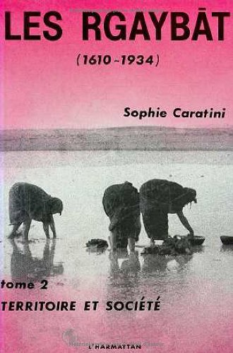Les Rgaybat. Vol. 2. Territoire et société
