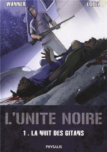 L'unité noire. Vol. 1. La nuit des Gitans