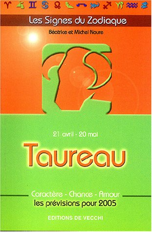 Taureau : 21 avril-20 mai : caractère, chance, amour, les prévisions pour 2005