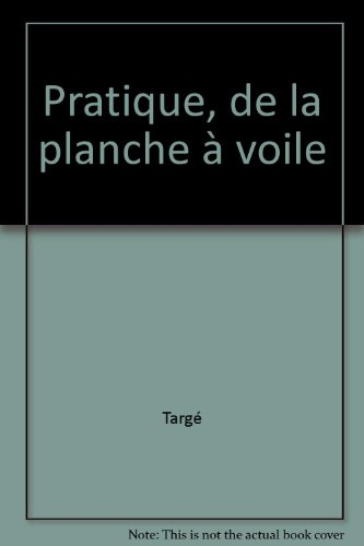 Pratique de la planche à voile : initiation et perfectionnement