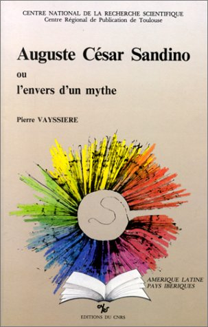 Auguste César Sandino ou l'Envers d'un mythe