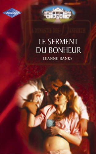 La dynastie des Danforth. Vol. 2005. Le serment du bonheur