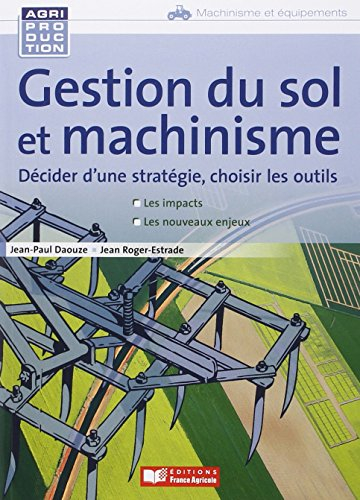 Gestion du sol et machinisme : décider d'une stratégie, choisir les outils
