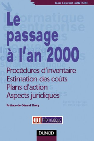 Le passage à l'an 2000 : procédures d'inventaire, estimation des coûts, plans d'action, aspects juri