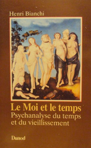 Le Moi et le temps : psychanalyse du temps et du vieillissement