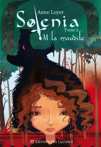 Solénia. Vol. 2. M la maudite