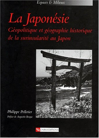 La Japonésie : géopolitique et géographie historique de la surinsularité au Japon