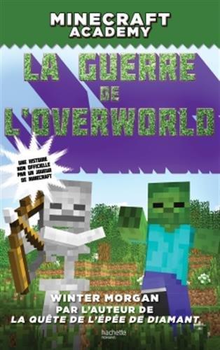 Minecraft academy. La guerre de l'Overworld