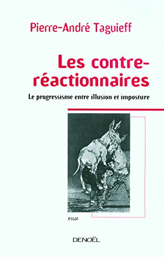 Les contre-réactionnaires : le progressisme entre illusion et imposture