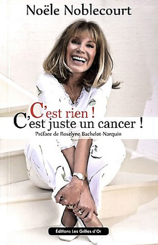 c'est rien ! c'est juste un cancer !