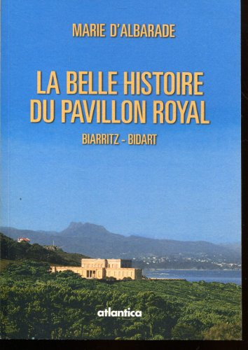 La belle histoire du Pavillon royal : Biarritz-Bidart