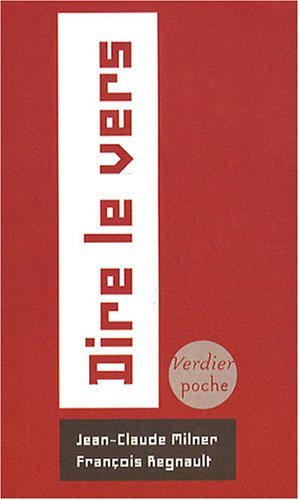 Dire le vers : court traité à l'intention des acteurs et des amateurs d'alexandrins