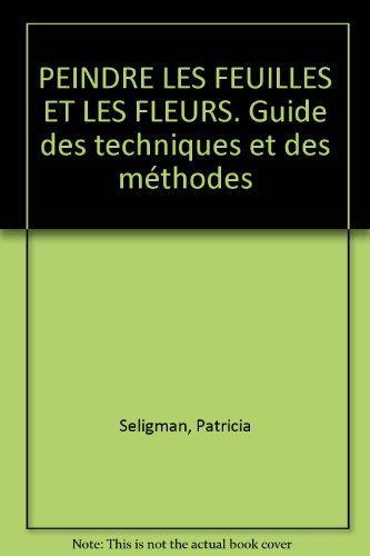 Peindre les feuilles et les fleurs : guide des techniques et des méthodes