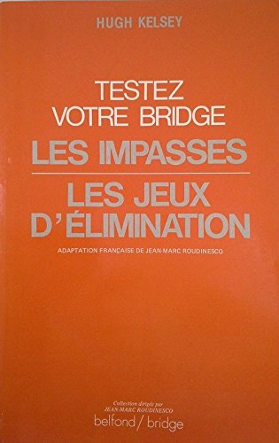 Testez votre bridge, les impasses, les jeux d'élimination
