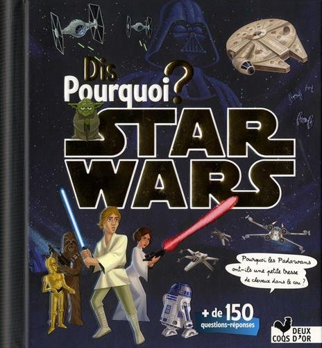 Dis pourquoi ? : Star Wars
