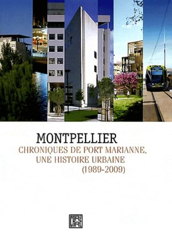 Montpellier : chroniques de Port Marianne, une histoire urbaine (1989-2009)