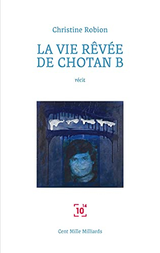 La vie rêvée de Chotan B