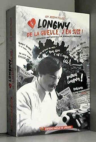 Longwy, de la gueule j'en suis !: Chroniques quotidiennes d'un journaliste ordinaire