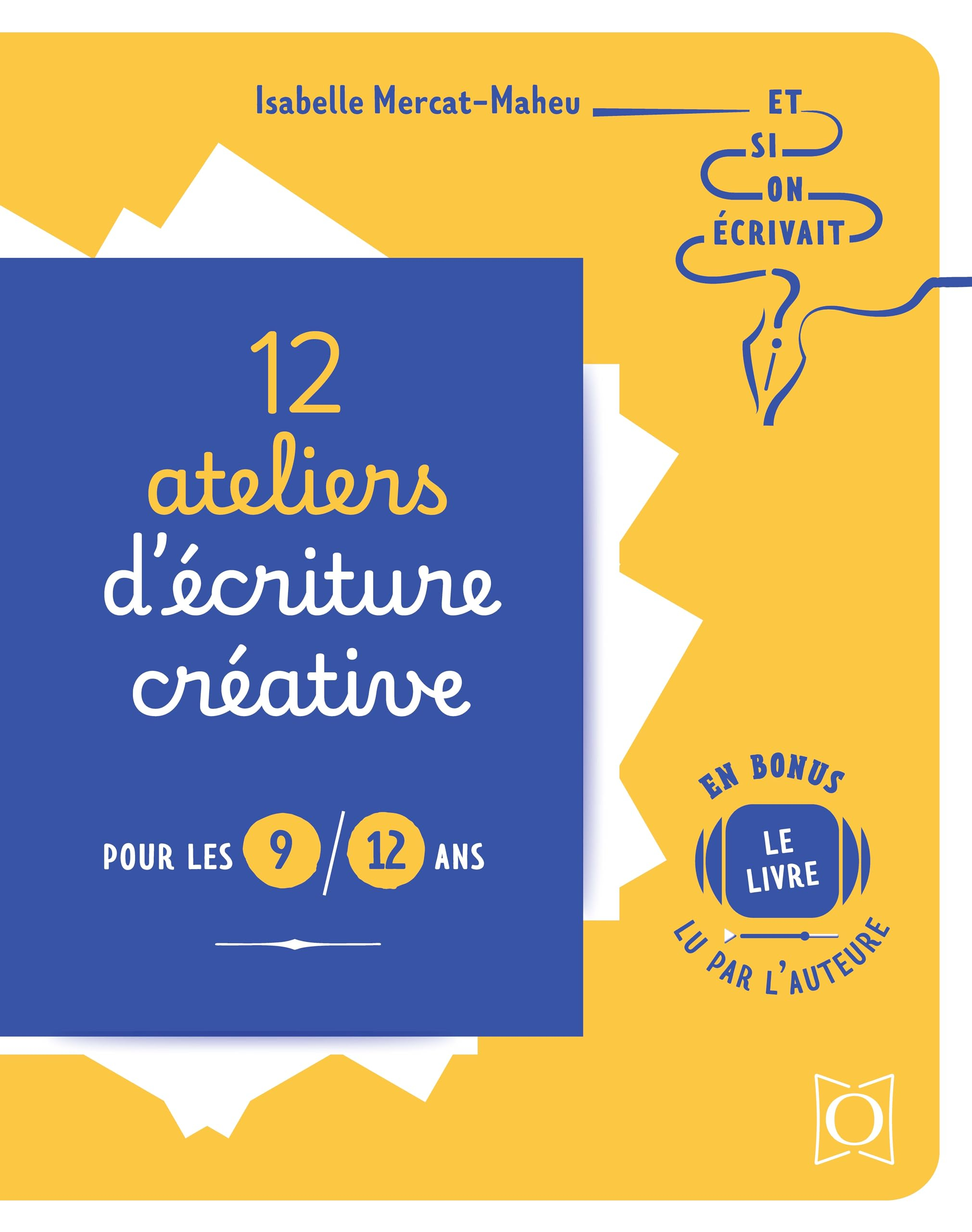 12 ateliers d'écriture créative pour les 9-12 ans