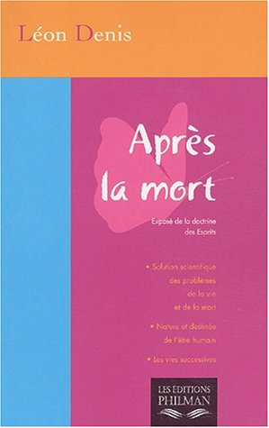après la mort. exposé de la doctrine des esprits