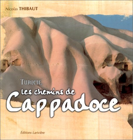 Turquie, les chemins de Cappadoce