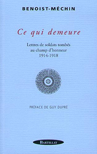 Ce qui demeure : lettres de soldats tombés au champ d'honneur 1914-1918