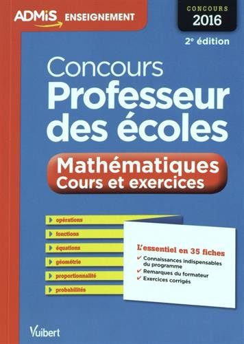 Concours professeur des écoles, 2016 : mathématiques, cours et exercices, épreuve écrite : l'essenti